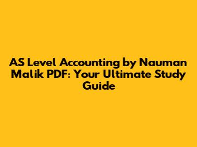 AS Level Accounting by Nauman Malik PDF: Your Ultimate Study Guide