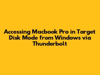 Accessing Macbook Pro in Target Disk Mode from Windows via Thunderbolt