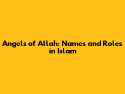 Angels of Allah: Names and Roles in Islam
