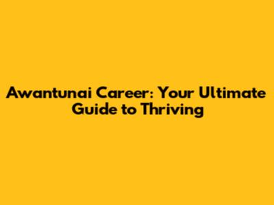 Awantunai Career: Your Ultimate Guide to Thriving