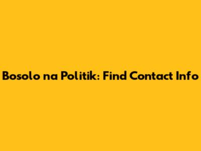 Bosolo na Politik: Find Contact Info