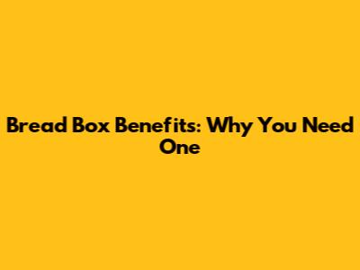 Bread Box Benefits: Why You Need One