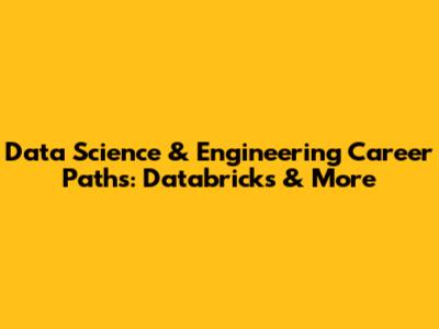 Data Science & Engineering Career Paths: Databricks & More