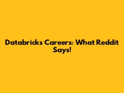 Databricks Careers: What Reddit Says!