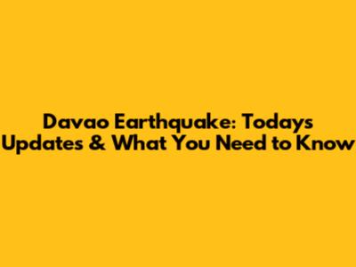 Davao Earthquake: Today's Updates & What You Need to Know
