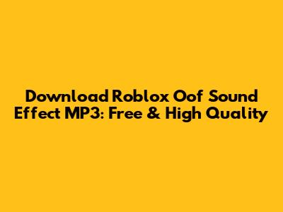 Download Roblox Oof Sound Effect MP3: Free & High Quality
