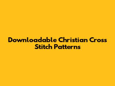 Downloadable Christian Cross Stitch Patterns