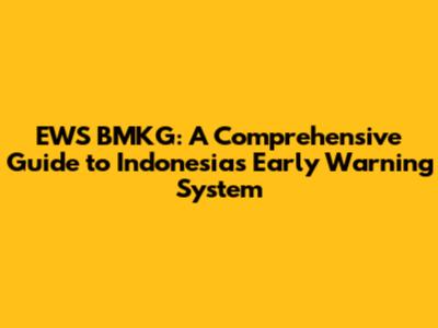 EWS BMKG: A Comprehensive Guide to Indonesia's Early Warning System