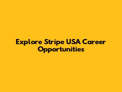 Explore Stripe USA Career Opportunities