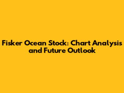 Fisker Ocean Stock: Chart Analysis and Future Outlook