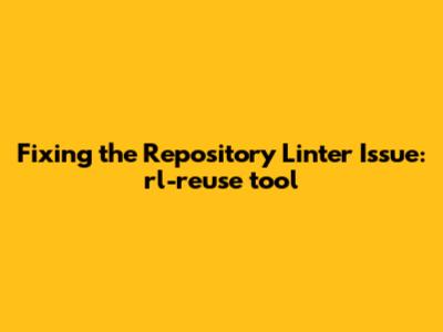 Fixing the Repository Linter Issue: rl-reuse_tool