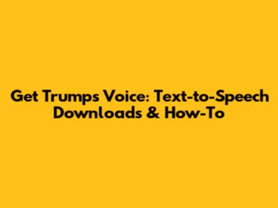 Get Trump's Voice: Text-to-Speech Downloads & How-To