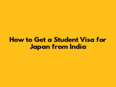 How to Get a Student Visa for Japan from India