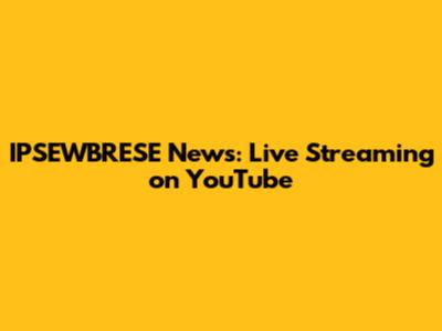 IPSEWBRESE News: Live Streaming on YouTube