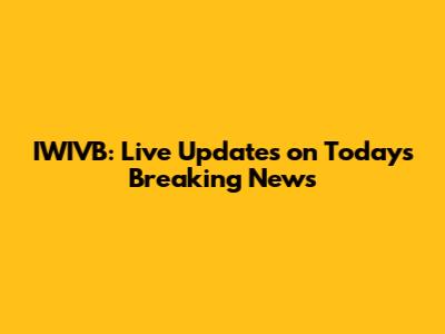 IWIVB: Live Updates on Today's Breaking News