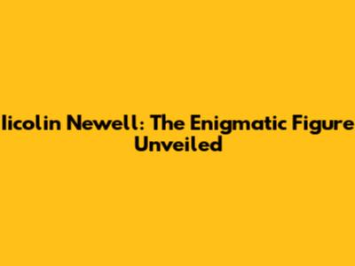 Iicolin Newell: The Enigmatic Figure Unveiled