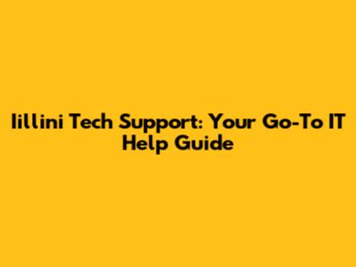 Iillini Tech Support: Your Go-To IT Help Guide