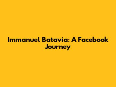 Immanuel Batavia: A Facebook Journey