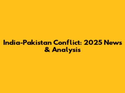 India-Pakistan Conflict: 2025 News & Analysis