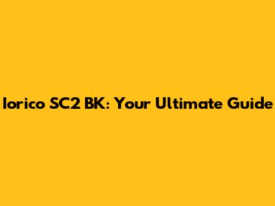Iorico SC2 BK: Your Ultimate Guide