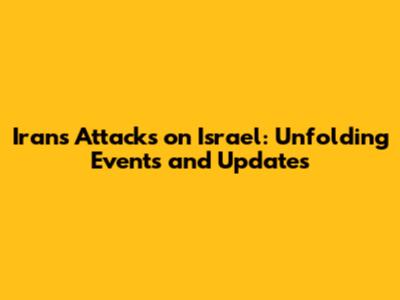 Iran's Attacks on Israel: Unfolding Events and Updates