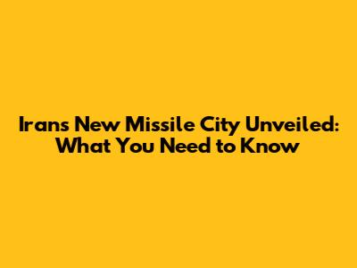 Iran's New Missile City Unveiled: What You Need to Know