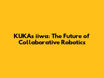 KUKA's iiwa: The Future of Collaborative Robotics
