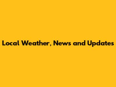 Local Weather, News and Updates