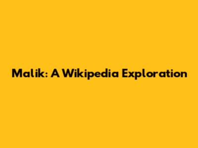Malik: A Wikipedia Exploration