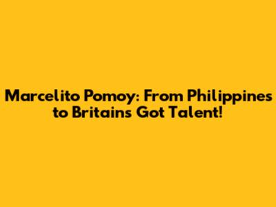 Marcelito Pomoy: From Philippines to Britain's Got Talent!
