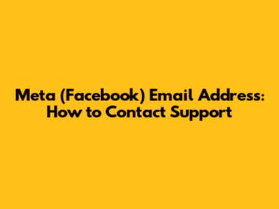 Meta (Facebook) Email Address: How to Contact Support