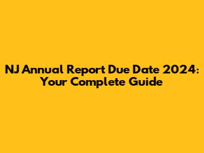 NJ Annual Report Due Date 2024: Your Complete Guide