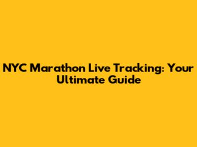 NYC Marathon Live Tracking: Your Ultimate Guide