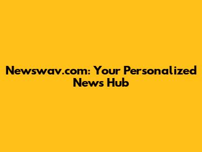 Newswav.com: Your Personalized News Hub