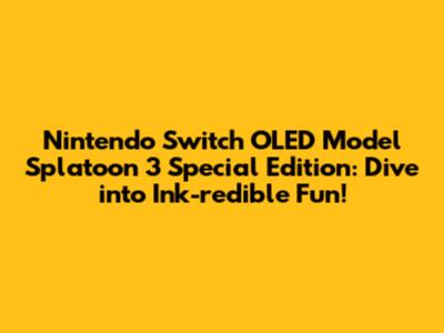 Nintendo Switch OLED Model Splatoon 3 Special Edition: Dive into Ink-redible Fun!