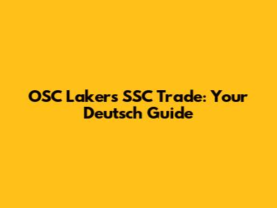 OSC Lakers SSC Trade: Your Deutsch Guide