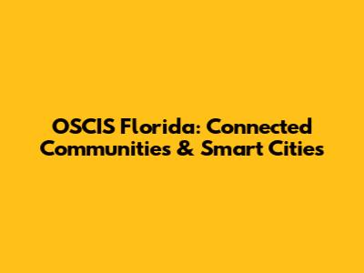 OSCIS Florida: Connected Communities & Smart Cities