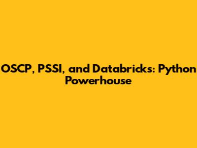 OSCP, PSSI, and Databricks: Python Powerhouse