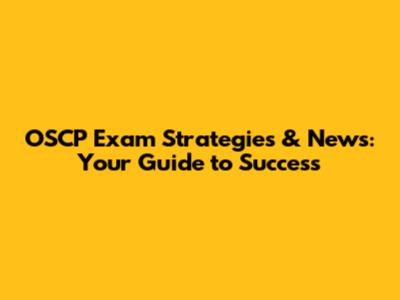 OSCP Exam Strategies & News: Your Guide to Success