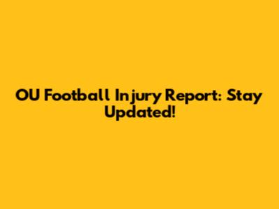 OU Football Injury Report: Stay Updated!