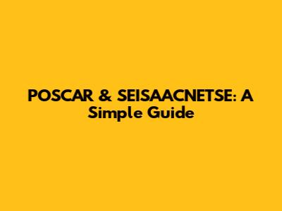 POSCAR & SEISAACNETSE: A Simple Guide