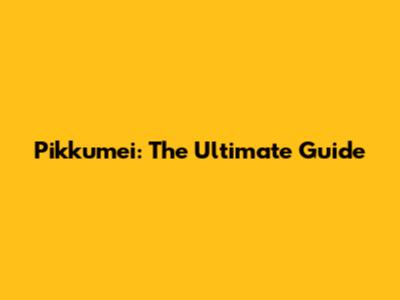 Pikkumei: The Ultimate Guide