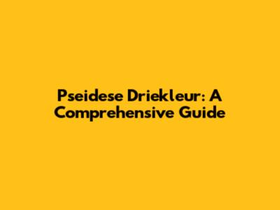 Pseidese Driekleur: A Comprehensive Guide