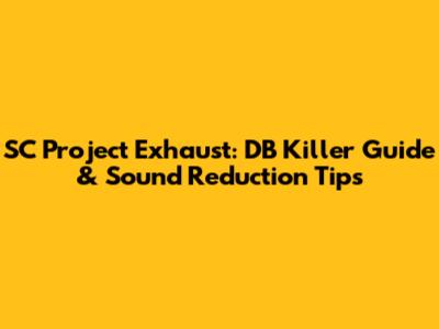 SC Project Exhaust: DB Killer Guide & Sound Reduction Tips