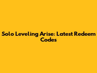 Solo Leveling Arise: Latest Redeem Codes