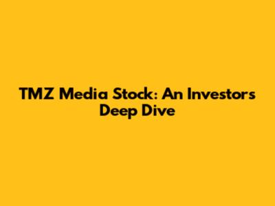 TMZ Media Stock: An Investor's Deep Dive