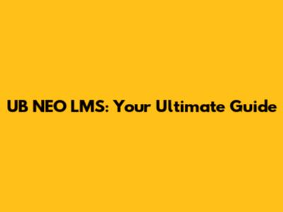 UB NEO LMS: Your Ultimate Guide