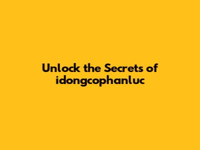 Unlock the Secrets of idongcophanluc