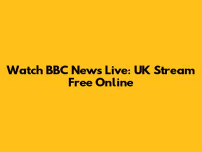 Watch BBC News Live: UK Stream Free Online