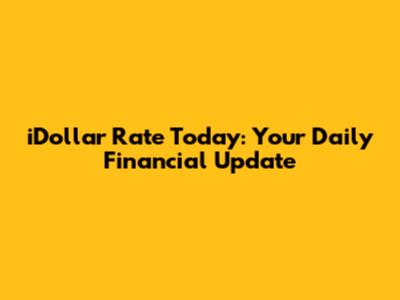 iDollar Rate Today: Your Daily Financial Update